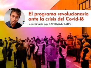 Ciclo: La crisis del coronavirus y el programa revolucionario